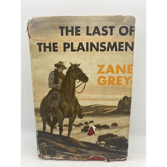 Other - Vintage 1936 THE LAST OF THE PLAINSMEN by Zane Grey IN DUST JACKET Hardcover